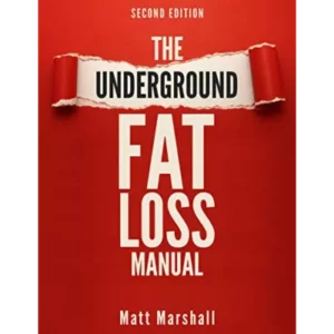 The Underground Fat Loss Manual : a unique approach to weight loss